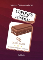 Cupones para mi funeral (Spanish Edition) B0GHZBNK3X Book Cover