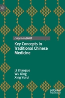 Key Concepts in Traditional Chinese Medicine 9811391351 Book Cover