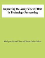 Improving the Army's Next Effort in Technology Forecasting 1478192097 Book Cover