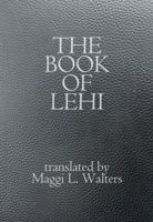 The Book of Lehi: translated by Maggi L. Walters B0FLF31S7D Book Cover