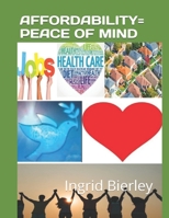 AFFORDABILITY=PEACE OF MIND: AFFORDABILITY STOPS CRIME, BRINGS UNITY B0G8GZPKV5 Book Cover