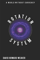 Rotation System: A World Without Currency B08B7HXLCK Book Cover