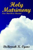 Holy Matrimony: Now That We're Married 1420851330 Book Cover
