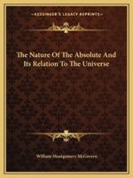 The Nature Of The Absolute And Its Relation To The Universe 1425455735 Book Cover