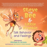 Steve the Bee and Little Frankie Talk Behavior and Feelings B0B35ZW5TH Book Cover