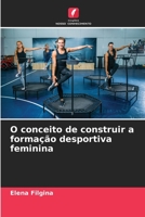 O conceito de construir a formação desportiva feminina 6205259559 Book Cover