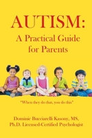 Autism: A Practical Guide for Parents 1662418450 Book Cover