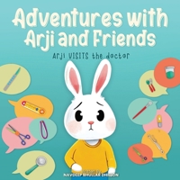 Arji Visits the Doctor: Adventures with Arji and Friends 1966609167 Book Cover