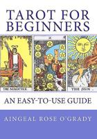 TAROT for Beginners: A Complete Beginner's Guide 1449994490 Book Cover