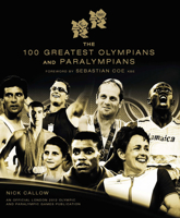 The 100 Greatest Olympians and Paralympians 184732701X Book Cover