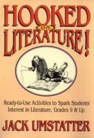 Hooked on Literature!: Ready-To-Use Activities & Materials to Spark Students' Interest in Literature, Grades 9 & Up 0876285469 Book Cover