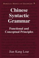 Chinese Syntactic Grammar: Functional and Conceptual Principles 1433112523 Book Cover