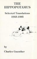 The Hippopotamus: Selected Translations 1945-1985 0933532563 Book Cover