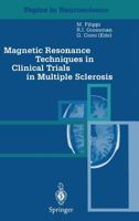 Magnetic Resonance Techniques in Clinical Trials in Multiple Sclerosis (Topics in Neuroscience) 8847000416 Book Cover
