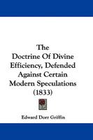 The Doctrine of Divine Efficiency, Defended Against Certain Modern Speculations 1021894230 Book Cover