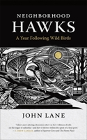 Neighborhood Hawks: A Year Following Wild Birds 0820354937 Book Cover