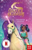 Unicorn Academy: The Winter Solstice: An official book of the Netflix Series 1805135988 Book Cover