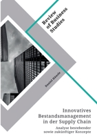 Innovatives Bestandsmanagement in der Supply Chain. Analyse bestehender sowie zukünftiger Konzepte 3346406210 Book Cover