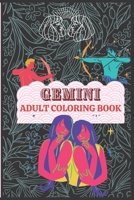 Gemini Coloring Book: A book for the people into Astrology and Zodiacs. Great gift for Gemini horoscopes. Art book for continued education. B089M2HZ8B Book Cover