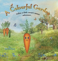 A Colourful Garden: A Story About Diversity, Acceptance and Friendship 2959002547 Book Cover