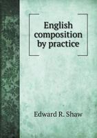 English Composition by Practice 1164634445 Book Cover