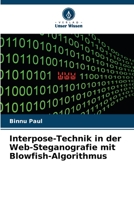 Interpose-Technik in der Web-Steganografie mit Blowfish-Algorithmus 620573740X Book Cover