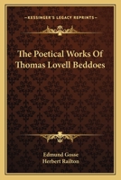 The Poetical Works of Thomas Lovell Beddoes - Volume 1 0548467064 Book Cover