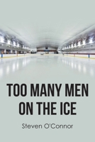 Too Many Men on the Ice 1662429401 Book Cover