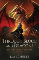 Through Blood and Dragons: Epic Fantasy B0C7TCLK17 Book Cover
