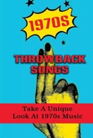 1970s Throwback Songs: Take A Unique Look At 1970s Music: Music Genres Of The 70S B09CG5R7TK Book Cover