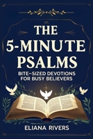 The 5-Minute Psalms: Bite-Sized Devotions for Busy Believers B0FMPD2WVB Book Cover