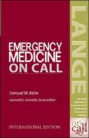 Emergency Medicine on Call: Your Quick Evaluation & Treatment Guide to Commonly Encountered Problems 0071219722 Book Cover