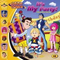 It's My Party!: A Book About Sharing (Lazytown (8x8)) 1416915362 Book Cover