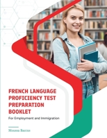 French Language Proficiency Test Preparation Booklet: For Employment and Immigration B0BTGP6SN1 Book Cover