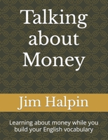 Talking about Money: Learning about money while you build your English vocabulary B0CJKY712T Book Cover