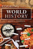 Cooking Through World History 1634189167 Book Cover