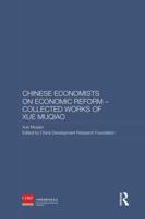 Chinese Economists on Economic Reform - Collected Works of Xue Muqiao 1138863009 Book Cover