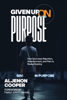 Given Up on Purpose B0GQP5Y9GZ Book Cover