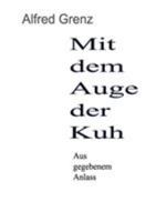 Mit dem Auge der Kuh: Aus gegebenem Anlass 3833469390 Book Cover