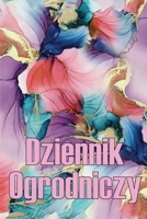 Dziennik Ogrodniczy: Codzienny opiekun ogrodu wewnętrznego i zewnętrznego dla początkujących i zapalonych ogrodników, kwiaty, owoce, sadzenie warzyw 3986080406 Book Cover