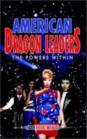 American Dragon Leaders: The Powers Within 1410704025 Book Cover