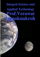 Integral Science and Applied Technology 0557870658 Book Cover