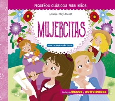 Pequeños clásicos para niños: Mujercitas 8491456856 Book Cover