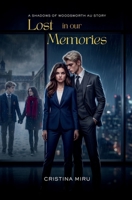 Lost in Our Memories: A Shadows of Woodsworth AU Story B0HBL75ZS8 Book Cover