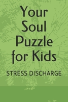Your Soul Puzzle for Kids: Stress Discharge B08L5LJGLW Book Cover