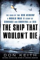 The Ship That Wouldn't Die: The Saga of the USS Neosho- A World War II Story of Courage and Survival at Sea 045147001X Book Cover