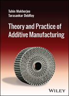 Theory and Practice of Additive Manufacturing 1394202261 Book Cover
