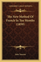 The New Method Of French In Ten Months 1167006402 Book Cover