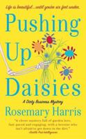 Pushing Up Daisies: A Dirt-y Business Mystery 0312943725 Book Cover