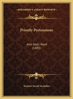 Priestly Pretensions: And God's Word 1113363797 Book Cover